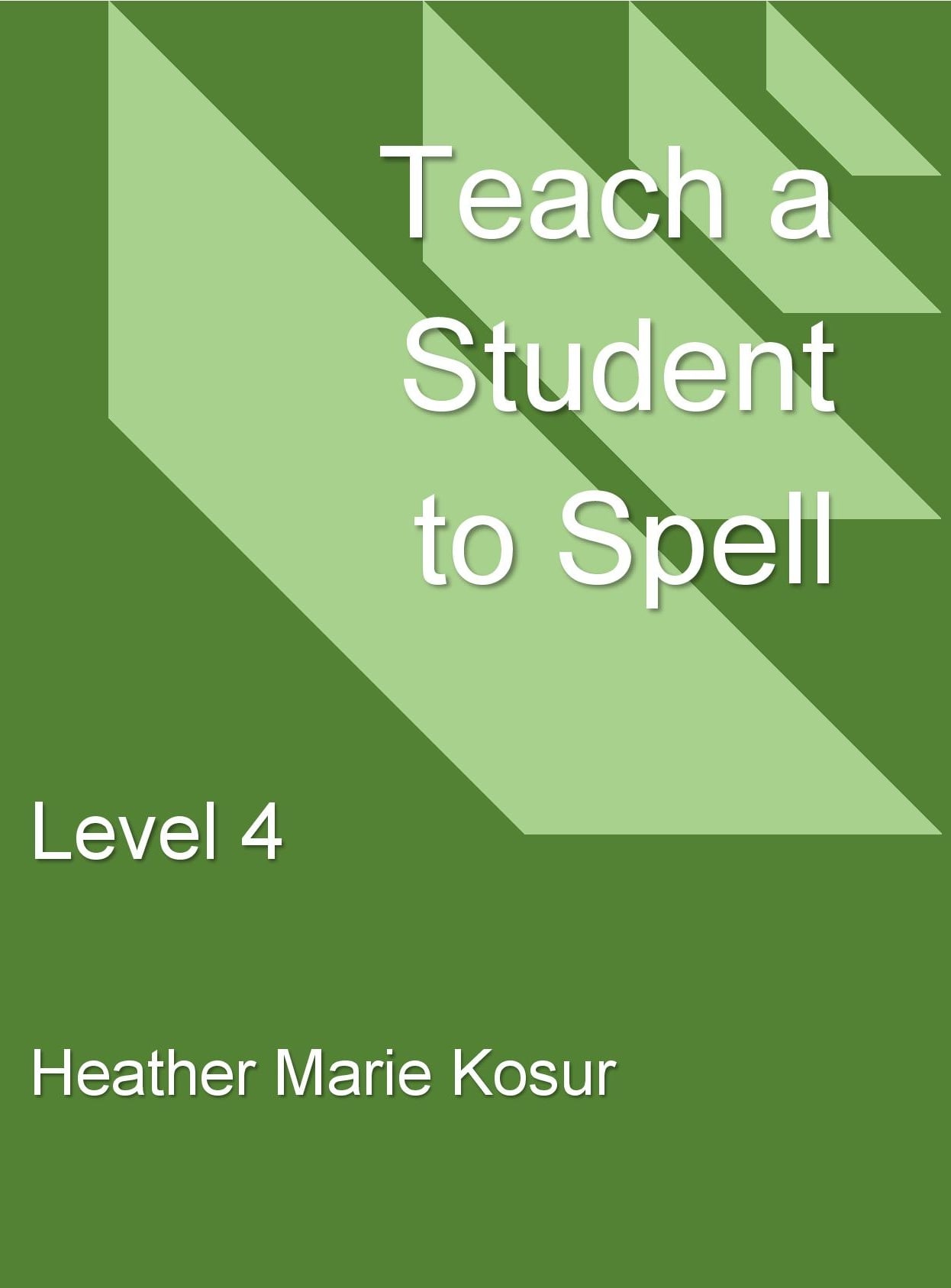 Teach a Student to Spell: Level 4